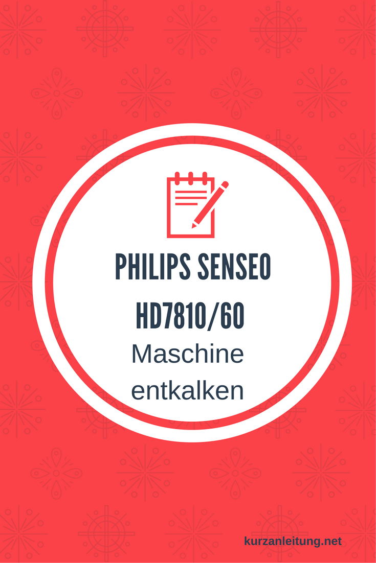 Philips Senseo (HD7810/60): Entkalken der